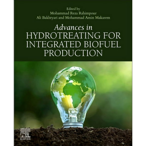 Advances in Hydrotreating for Integrated Biofuel Production, (Paperback)