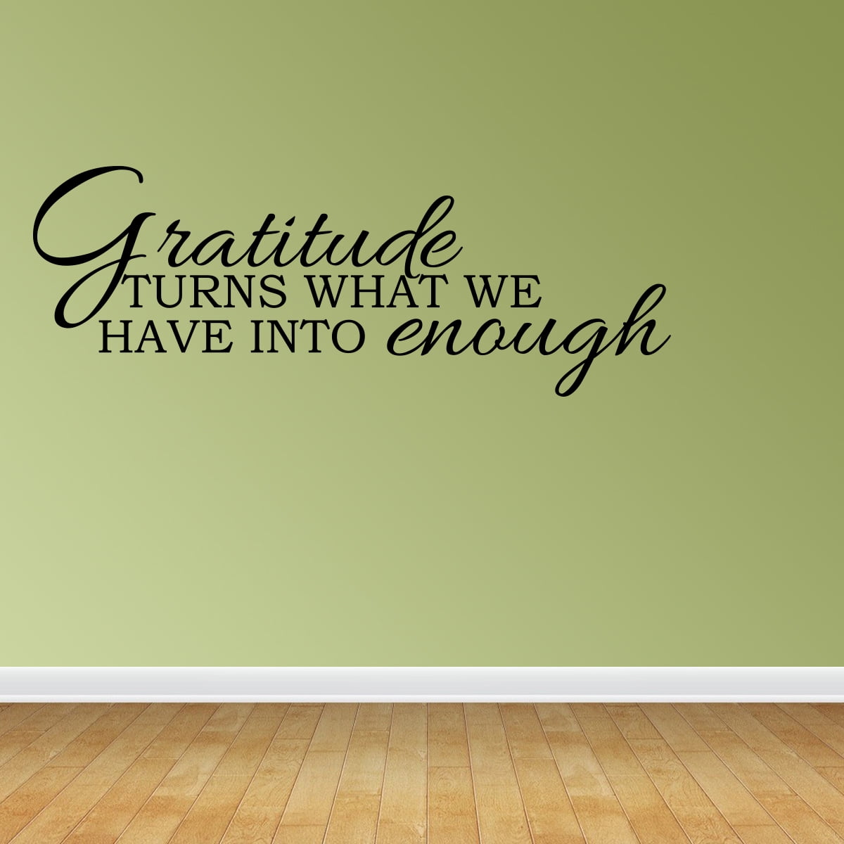 Gratitude Turns What We Have Into Enough Quote Wall Decal Quote Gratitude Turns What We Have Into Enough Vinyl Decal