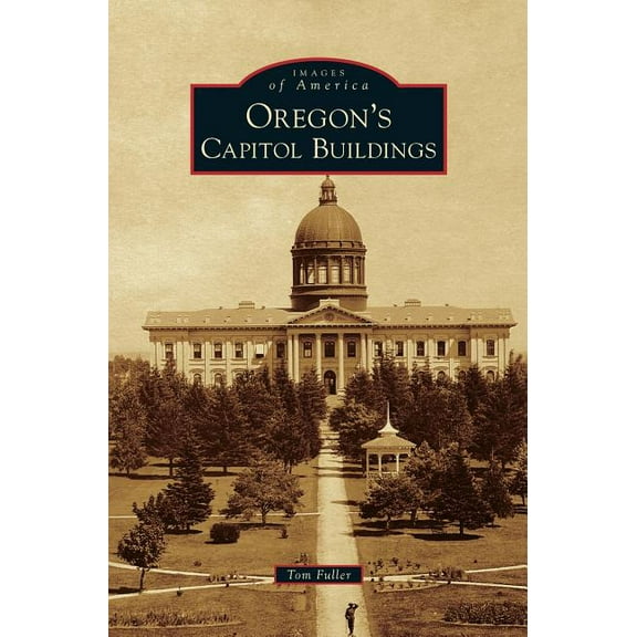 Oregon's Capitol Buildings, (Hardcover)