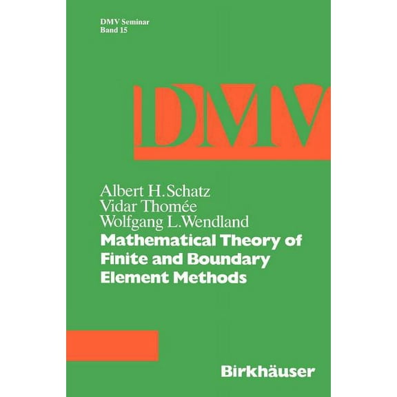 Oberwolfach Seminars Mathematical Theory of Finite and Boundary Element Methods, Book 15, (Paperback)