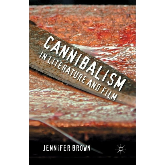 Cannibalism in Literature and Film, (Paperback)