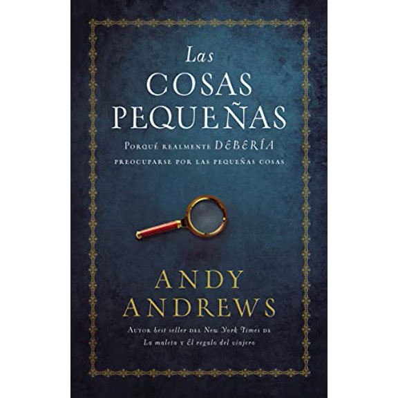 Pre-Owned Las Cosas Pequeñas: Por Qué Realmente Debería Preocuparse Por Las Pequeñas Cosas (Hardcover) by Andy Andrews