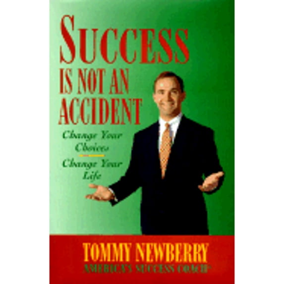 Pre-Owned Success is Not an Accident: Change Your Choice--Change Your Life (Hardcover) 1886669074 9781886669079