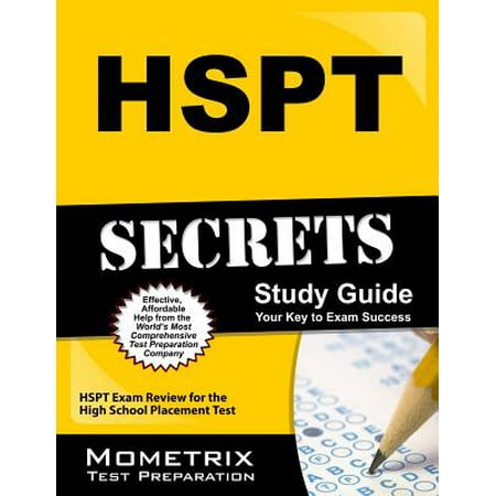 HSPT Secrets Study Guide : HSPT Exam Review for the High School Placement (Best Way To Study In High School)