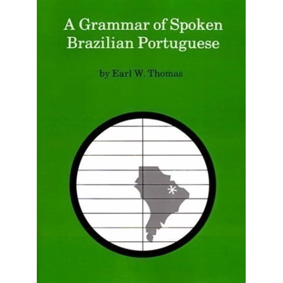 A Grammar of Spoken Brazilian Portuguese, (Paperback)