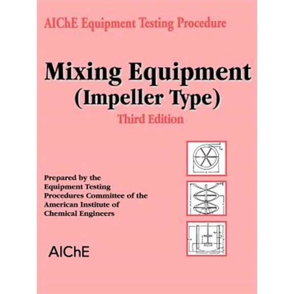 Pre-Owned Aiche Equipment Testing Procedure - Mixing Equipment (Impeller Type) (Paperback)