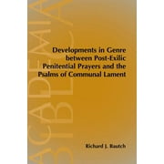 Academia Biblica: Developments in Genre Between Post-Exilic Penitential Prayers and the Psalms of Communal Lament (Paperback)