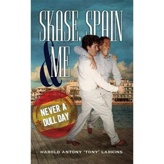 Skase, Spain & Me: Never a Dull Day (Paperback)