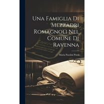 Una Famiglia Di Mezzadri Romagnoli Nel Comune Di Ravenna (Hardcover)