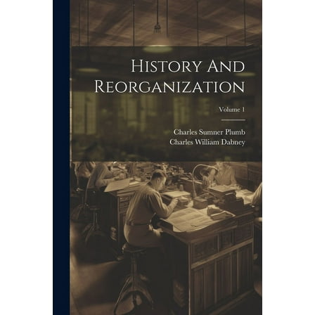History And Reorganization; Volume 1 (Paperback)