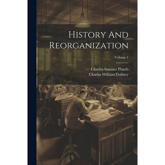 History And Reorganization; Volume 1 (Paperback)