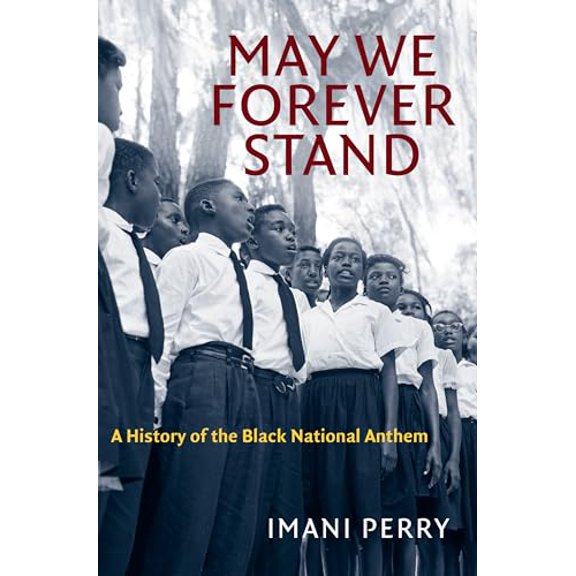 Pre-Owned May We Forever Stand: A History of the Black National Anthem (Hardcover) 1469638606 9781469638607