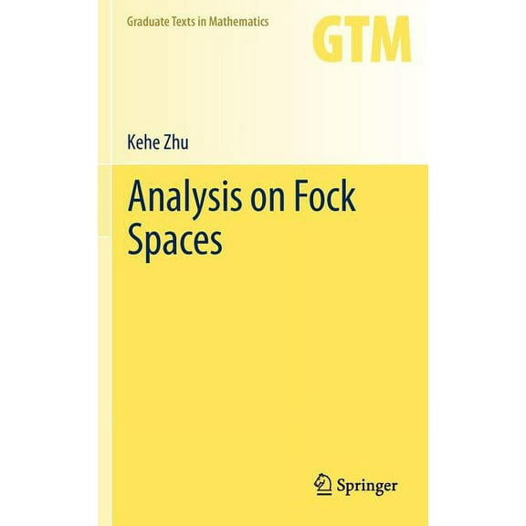 Graduate Texts in Mathematics Analysis on Fock Spaces, Book 263, (Hardcover)