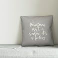 thumbnail image 2 of Creative Products Christmas Isn't A Season, It's A Feeling in Gray 18x18 Spun Poly Pillow, 2 of 2