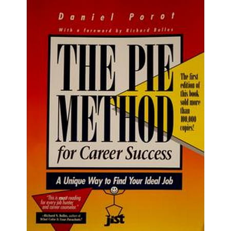 The Pie Method for Career Success: A Unique Way to Find Your Ideal Job - (Best Way To Find A Career)