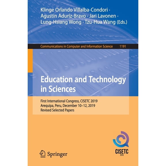 Communications in Computer and Informati Education and Technology in Sciences: First International Congress, Cisetc 2019, Arequipa, Peru, December 10-12, 2019, R, Book 1191, (Paperback)
