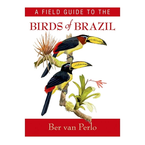 A Field Guide to the Birds of Brazil, (Paperback)