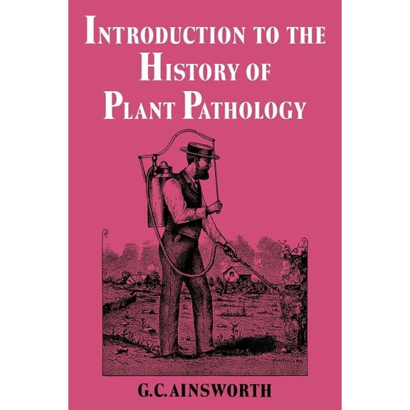 Introduction to the History of Plant Pathology, (Paperback)