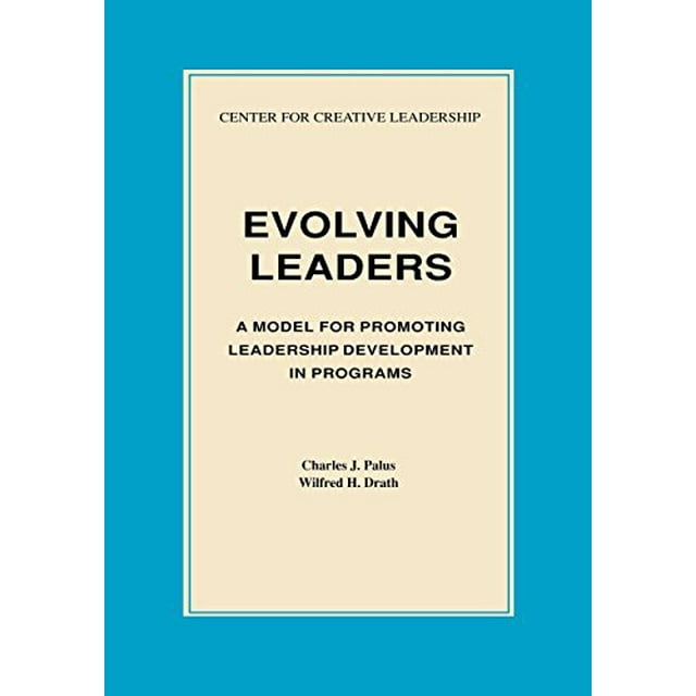Evolving Leaders: A Model for Promoting Leadership Development in Programs