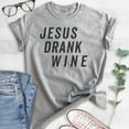 thumbnail image 2 of Jesus Drank Wine Shirt, Unisex Women's Men's Shirt, Religious Shirt, Christian Shirt, Wine Shirt, Heather Gray, XX-Large, 2 of 6