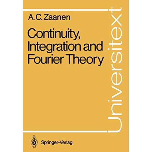 Continuity, Integration and Fourier Theory (Universitext)