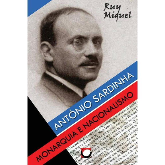Antonio Sardinha: Monarquia E Nacionalismo (Paperback) by Ruy Miguel