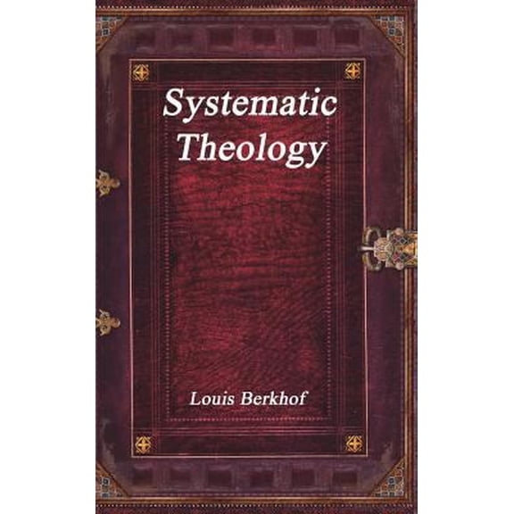 Pre-Owned Systematic Theology (Hardcover) 1773560077 9781773560076