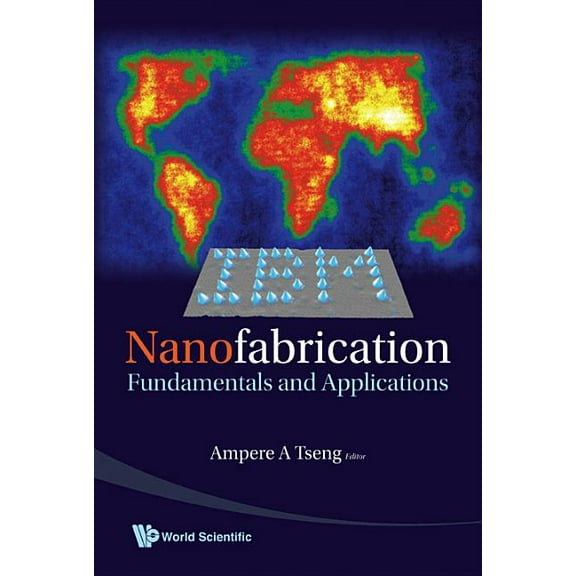 Nanofabrication: Fundamentals & APPN, (Hardcover)