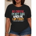 thumbnail image 1 of T-shirt Graphique Décontracté pour Femmes Taille Régulière - "Sois Attention, Je Ne Suis Pas Sûr de Qui Je Suis Aujourd'hui" Imprimé, Col Rond, Manches Courtes, Mélange de Coton Extensible, Lavable en Machine, Bleu Royal avec Typographie Audacieuse, Régul, 1 of 6