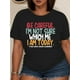 thumbnail image 1 of Women's Regular Size Casual Graphic Tee - "Be Careful, I'm Not Sure Which Me I Am Today" Print, Crew Neck, Short Sleeve, Stretchy Coton Blend, Machine Washable, Royal Blue with Bold Typography, Regul, 1 of 5