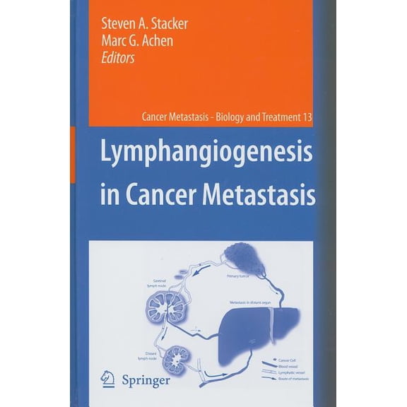 Cancer Metastasis - Biology and Treatmen Lymphangiogenesis in Cancer Metastasis, Book 13, (Hardcover)