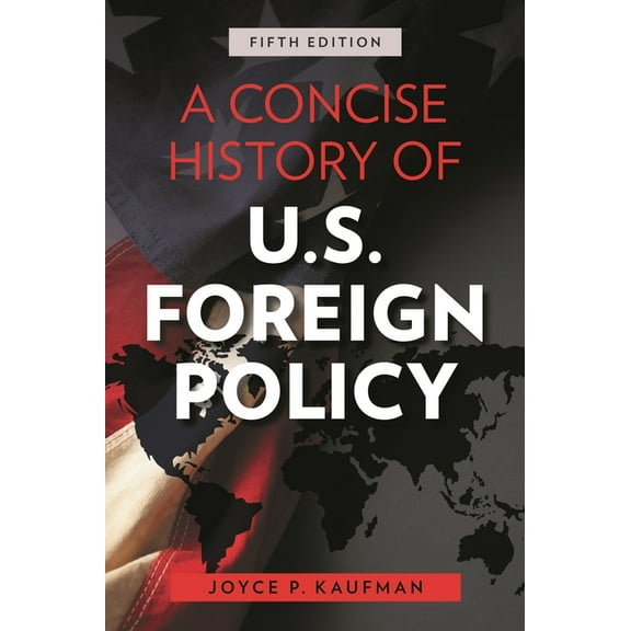 A Concise History of U.S. Foreign Policy, (Paperback)