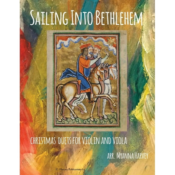 Sailing Into Bethlehem, Christmas Duets for Violin and Viola, (Paperback)