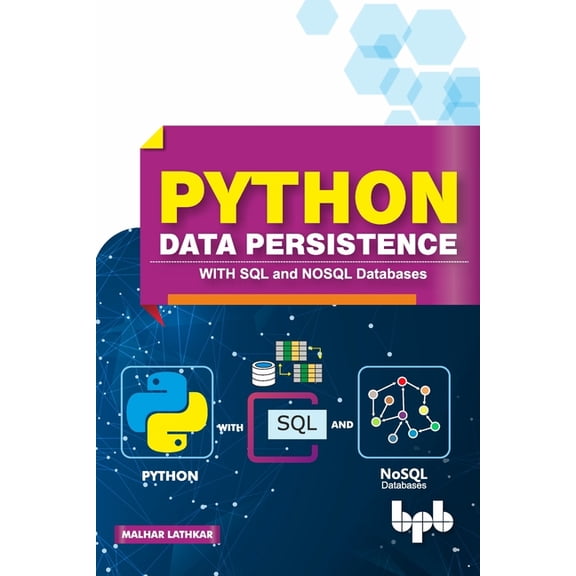 Python Data Persistence: With SQL and NOSQL Databases, (Paperback)