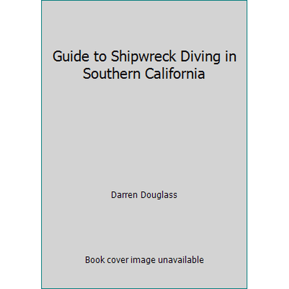 Pre-Owned Guide to Shipwreck Diving in Southern California (Paperback) 1559920041 9781559920049
