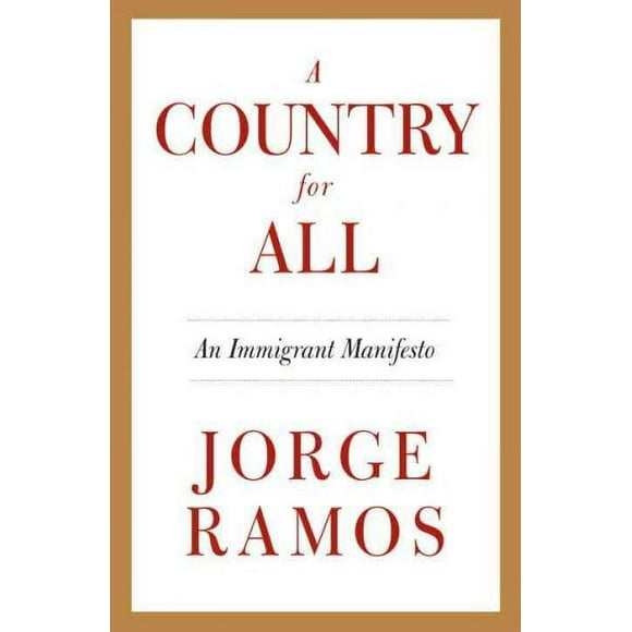 Pre-owned Country for All : An Immigrant Manifesto, Paperback by Ramos, Jorge; Fitz, Ezra (TRN), ISBN 0307475549, ISBN-13 9780307475541