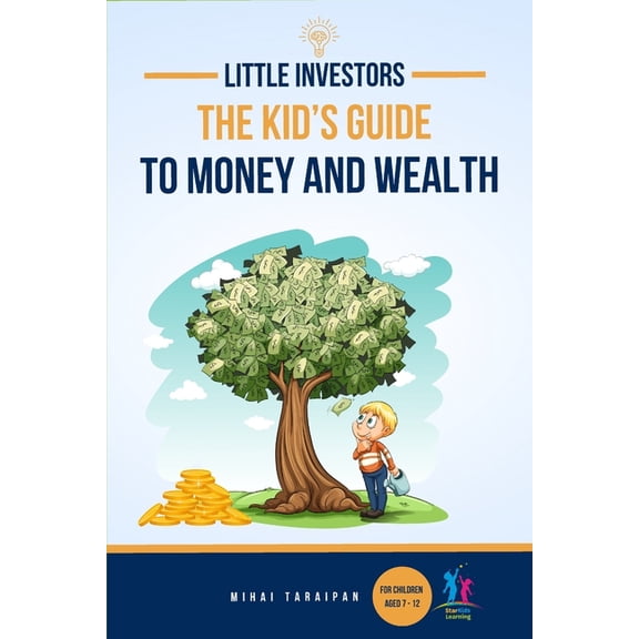 Little Investors: The Kid's Guide to Money and Wealth An Investing Book for Children I Learn to Save, Invest & Grow Mone, (Paperback)