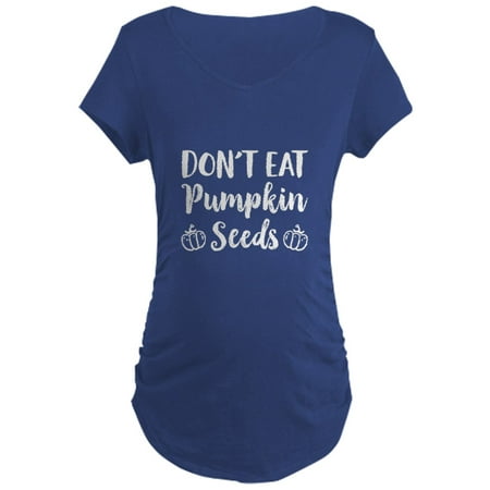 

CafePress - Don t Eat Pumpkin Seeds Maternity T Shirt - Maternity Dark T-Shirt