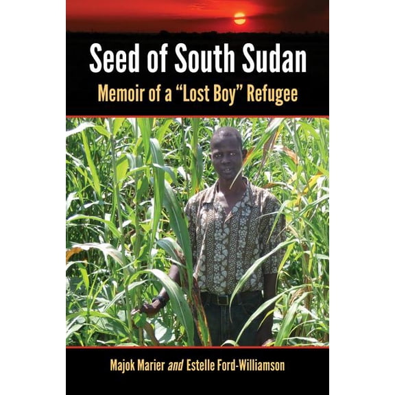 Seed of South Sudan: Memoir of a Lost Boy Refugee, (Paperback)