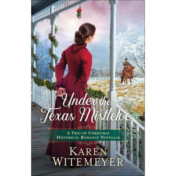Under the Texas Mistletoe: A Trio of Christmas Historical Romance Novellas (Paperback)