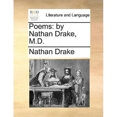 Poems : By Nathan Drake, M.D.