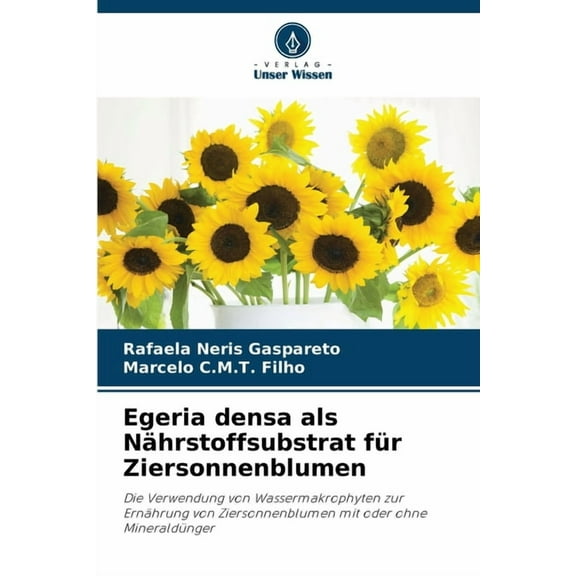 Egeria densa als Nährstoffsubstrat für Ziersonnenblumen, (Paperback)