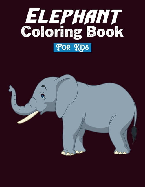 Elephant Coloring Book for Kids: 50 Unique Elephant Coloring Book for Kids /Animal coloring book / elephant coloring book for kids ages 3-6 / animals coloring book for kids / elephant activity book (V