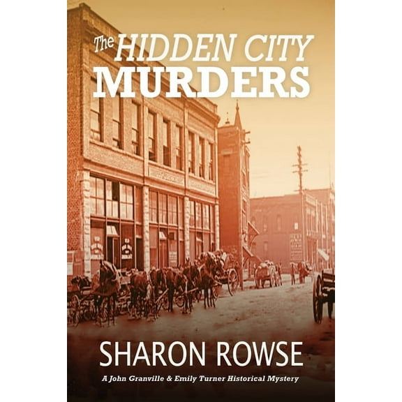 John Granville & Emily Turner Histor The Hidden City Murders: A John Granville & Emily Turner Historical Mystery, Book 6, (Paperback)