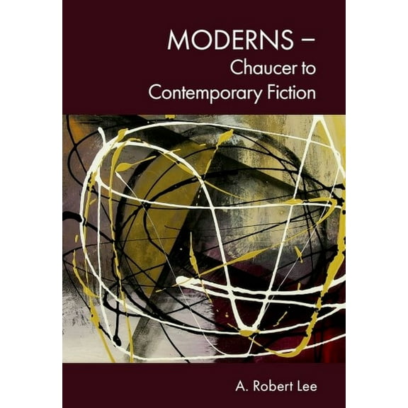 Moderns - Chaucer to Contemporary Fiction, (Hardcover)