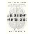 thumbnail image 1 of A Brief History of Intelligence: Evolution, AI, and the Five Breakthroughs That Made Our Brains, 1 of 2