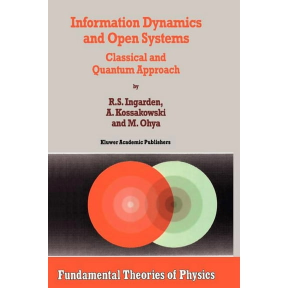 Fundamental Theories of Physics Information Dynamics and Open Systems: Classical and Quantum Approach, Book 86, (Paperback)