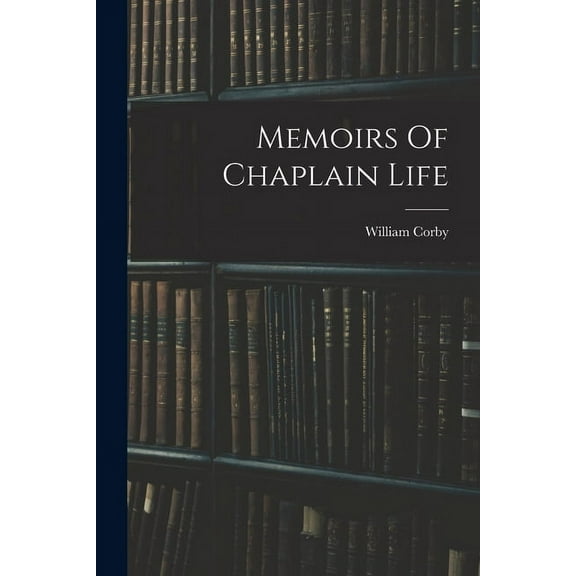 Memoirs Of Chaplain Life (Paperback)