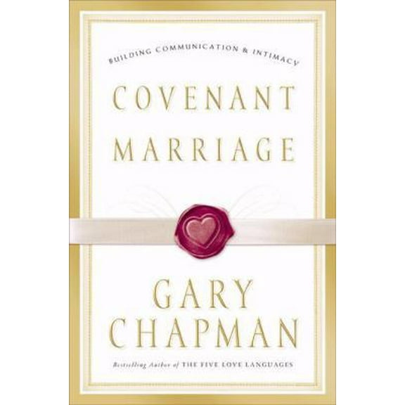 Pre-Owned Covenant Marriage: Building Communication and Intimacy (Hardcover) 0805425764 9780805425765