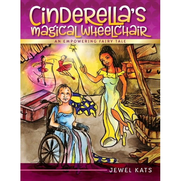 Growing with Love Cinderella's Magical Wheelchair: An Empowering Fairy Tale, (Paperback)